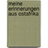 Meine Erinnerungen aus Ostafrika