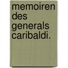 Memoiren des Generals Caribaldi. by Giuseppe Garibaldi
