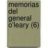 Memorias del General O'Leary (6) by Daniel Florencio O'Leary