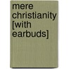 Mere Christianity [With Earbuds] door Clive Staples Lewis
