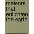 Meteors That Enlighten the Earth