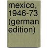 Mexico, 1946-73 (German Edition) by Hofstadter Dan