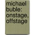 Michael Buble: Onstage, Offstage
