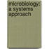 Microbiology: A Systems Approach