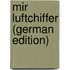 Mir Luftchiffer (German Edition)