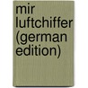 Mir Luftchiffer (German Edition) by Brockelmann