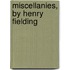 Miscellanies, by Henry Fielding