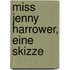 Miss Jenny Harrower, eine Skizze