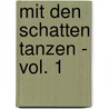 Mit den Schatten tanzen - Vol. 1 by Anita Jung