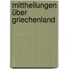 Mittheilungen über Griechenland by August Brandis Christian