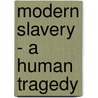 Modern Slavery - A Human Tragedy by Lea Pfefferle