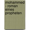 Mohammed - Roman eines Propheten door Klabund