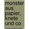 Monster aus Papier, Knete und Co door Sandra Grimm