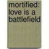 Mortified: Love Is A Battlefield door David Nadelberg