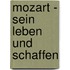 Mozart - Sein Leben Und Schaffen