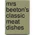 Mrs Beeton's Classic Meat Dishes