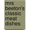 Mrs Beeton's Classic Meat Dishes by Isabella Beeton