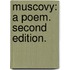 Muscovy: a poem. Second edition.