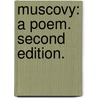 Muscovy: a poem. Second edition. door C. Philippart
