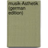 Musik-Ästhetik (German Edition) door Gietmann Gerhard