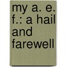 My A. E. F.: A Hail And Farewell door Frances Newbold Noyes