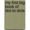 My First Big Book of Dot-to-Dots door Jessica Greenwell