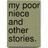 My Poor Niece and other stories.