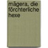 Mägera, die förchterliche Hexe