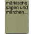Märkische Sagen und Märchen...