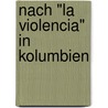 Nach "La violencia" in Kolumbien by Lisa Picott