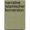 Narrative islamischer Konversion door Tabea Scharrer