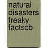 Natural Disasters Freaky Factscb door Sarah Fecher