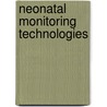 Neonatal Monitoring Technologies by Wei Chen