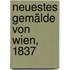 Neuestes Gemälde Von Wien, 1837