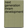 Next Generation Mram Development door Masood Qazi
