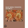 Niles' Weekly Register Volume 21 by Books Group