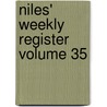 Niles' Weekly Register Volume 35 by William Ogden Niles