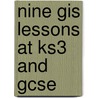 Nine Gis Lessons At Ks3 And Gcse by Helen Young