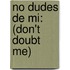 No Dudes de Mi: (Don't Doubt Me)