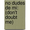 No Dudes de Mi: (Don't Doubt Me) by Sarah M. Anderson