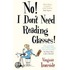 No! I Don't Need Reading Glasses