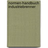 Normen-Handbuch Industriebrenner by Franz Beneke