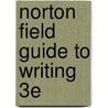 Norton Field Guide to Writing 3e by Bullock