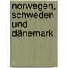 Norwegen, Schweden und Dänemark by Nielsen Yngvar