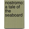 Nostromo: a Tale of the Seaboard door Joseph Connad