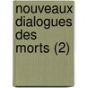 Nouveaux Dialogues Des Morts (2) door Bernard Le Bovier De Fontenelle