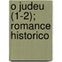 O Judeu (1-2); Romance Historico