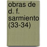 Obras de D. F. Sarmiento (33-34) by Domingo Faustino Sarmiento