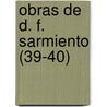 Obras de D. F. Sarmiento (39-40) door Domingo Faustino Sarmiento