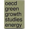 Oecd Green Growth Studies Energy door Publishing Oecd Publishing